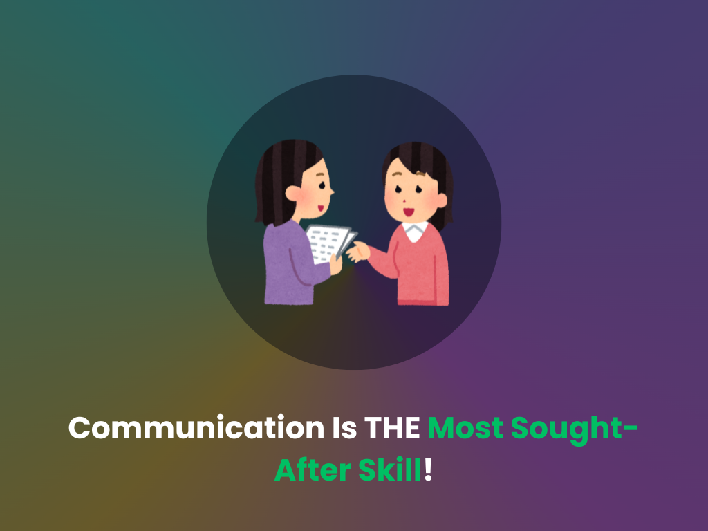 Communication is the most sough-after skill